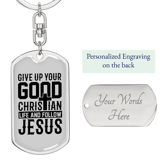 Good Christian Life Keychain Stainless Steel or 18k Gold Dog Tag Keyring-Express Your Love Gifts