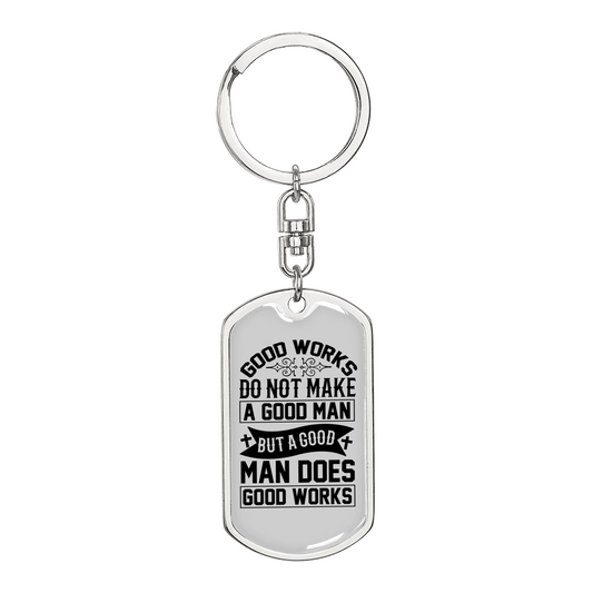 Good Man Good Works Keychain Stainless Steel or 18k Gold Dog Tag Keyring-Express Your Love Gifts