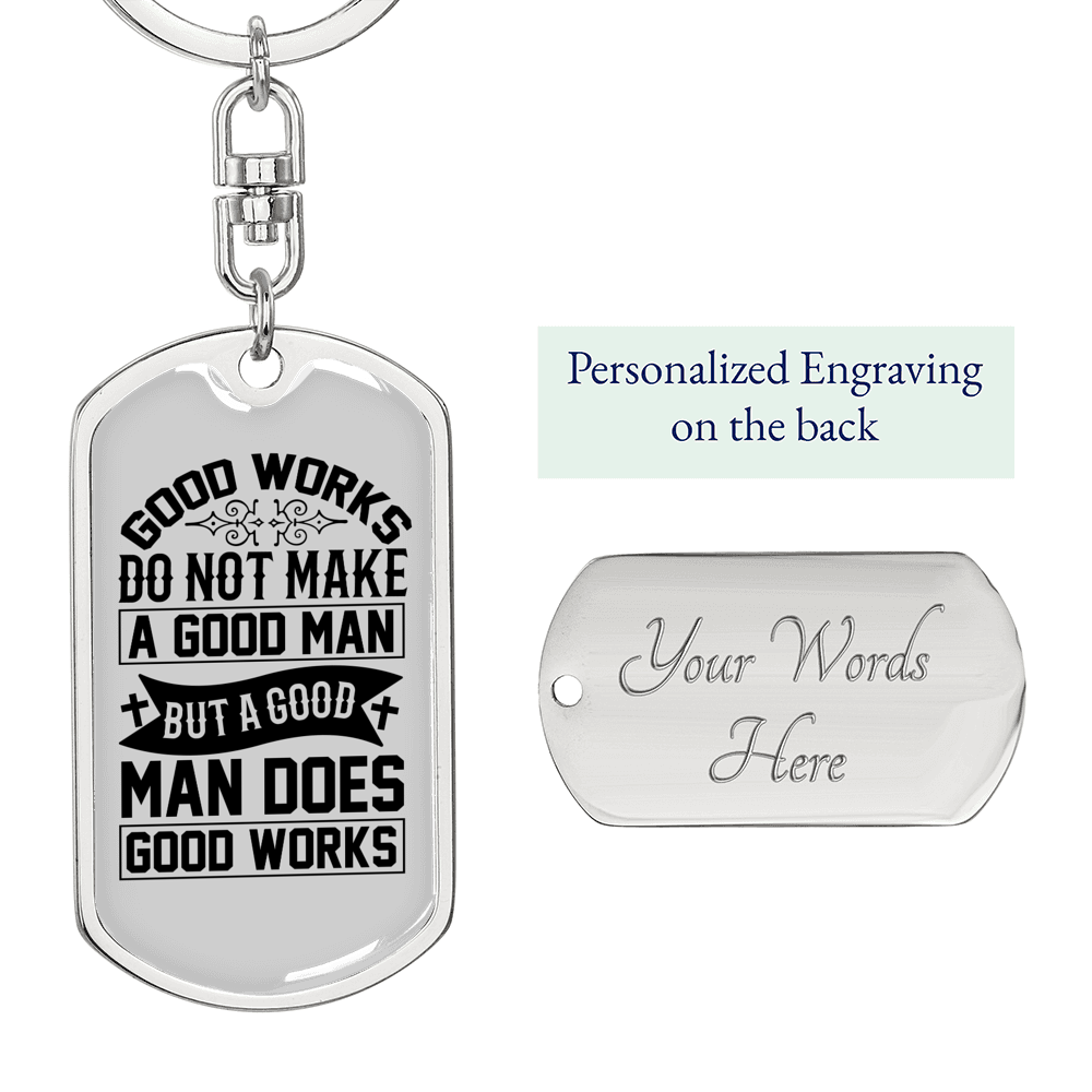 Good Man Good Works Keychain Stainless Steel or 18k Gold Dog Tag Keyring-Express Your Love Gifts
