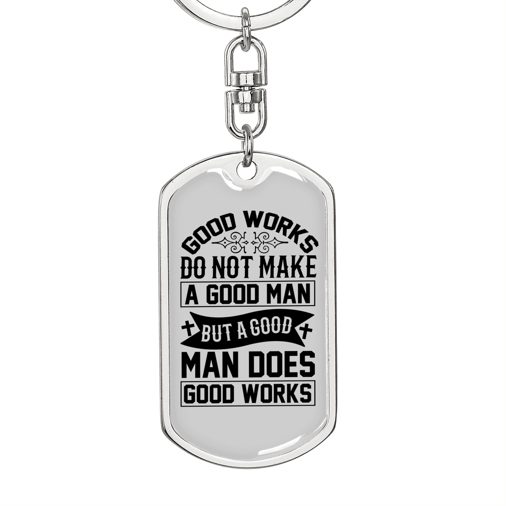 Good Man Good Works Keychain Stainless Steel or 18k Gold Dog Tag Keyring-Express Your Love Gifts