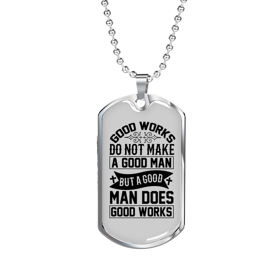 Good Man Good Works Necklace Stainless Steel or 18k Gold Dog Tag 24" Chain-Express Your Love Gifts