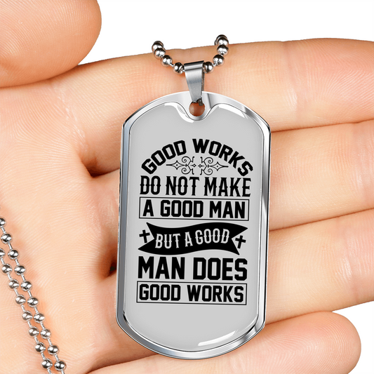 Good Man Good Works Necklace Stainless Steel or 18k Gold Dog Tag 24" Chain-Express Your Love Gifts