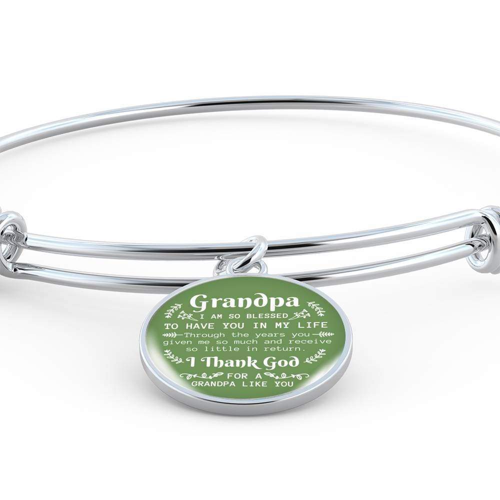 Grandpa I Am So Blessed To Have You Stainless Steel or 18k Gold Circle Bangle Bracelet - Express Your Love Gifts