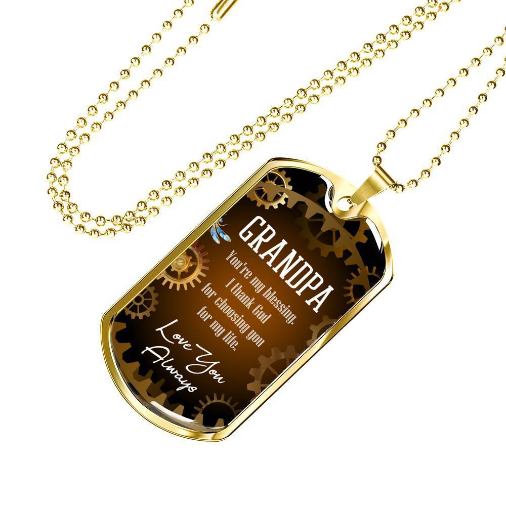 Grandpa You'Re My Blessing Grandfather Gift Necklace Stainless Steel or 18k Gold Dog Tag 24" Chain - Express Your Love Gifts