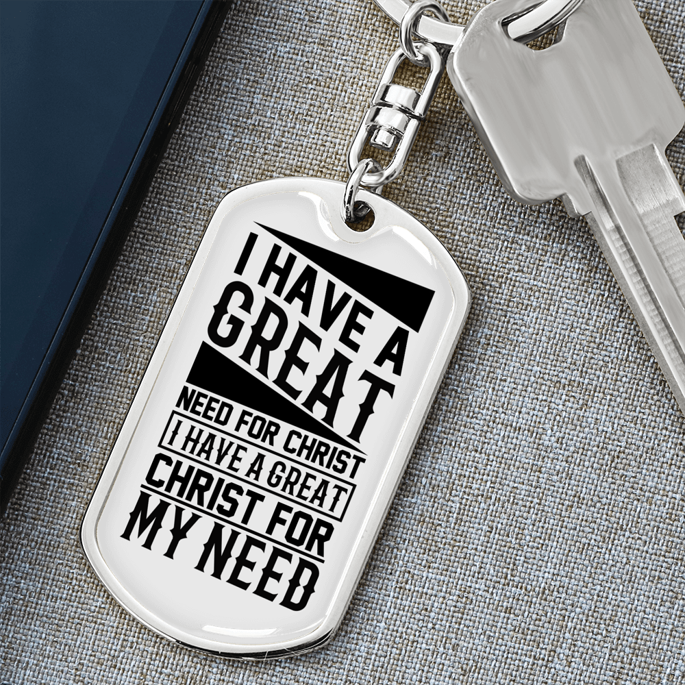 Great Need For Christ Keychain Stainless Steel or 18k Gold Dog Tag Keyring-Express Your Love Gifts