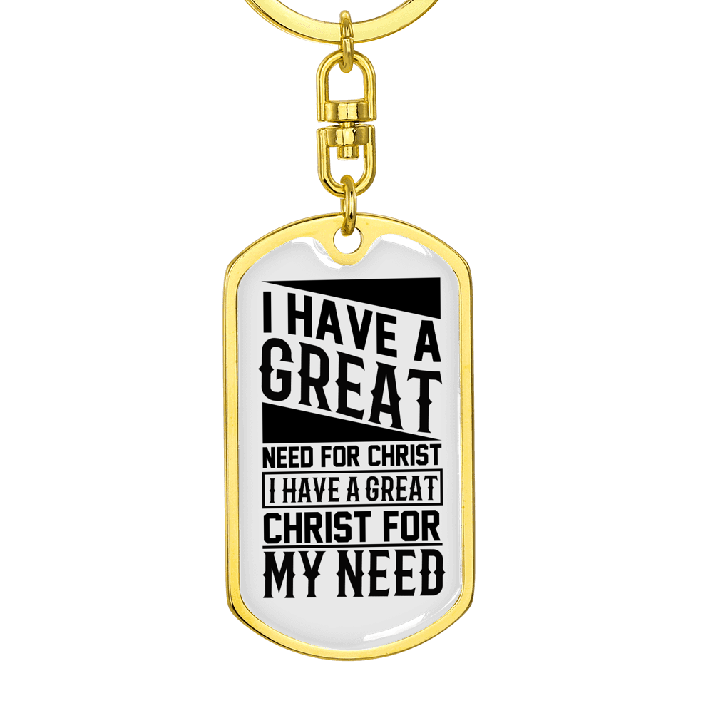 Great Need For Christ Keychain Stainless Steel or 18k Gold Dog Tag Keyring-Express Your Love Gifts