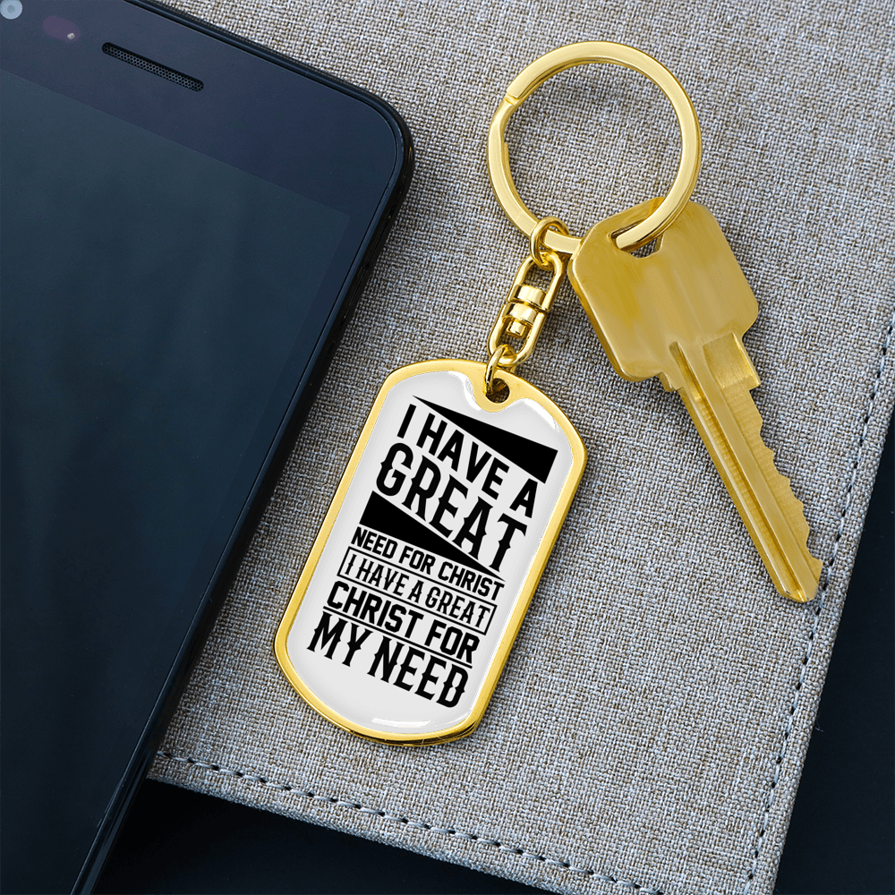 Great Need For Christ Keychain Stainless Steel or 18k Gold Dog Tag Keyring-Express Your Love Gifts