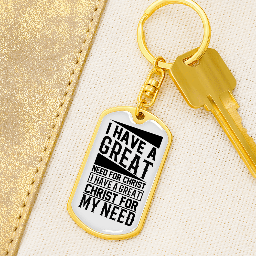 Great Need For Christ Keychain Stainless Steel or 18k Gold Dog Tag Keyring-Express Your Love Gifts