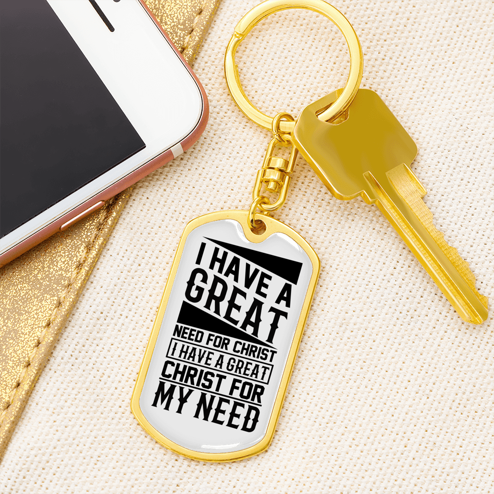 Great Need For Christ Keychain Stainless Steel or 18k Gold Dog Tag Keyring-Express Your Love Gifts