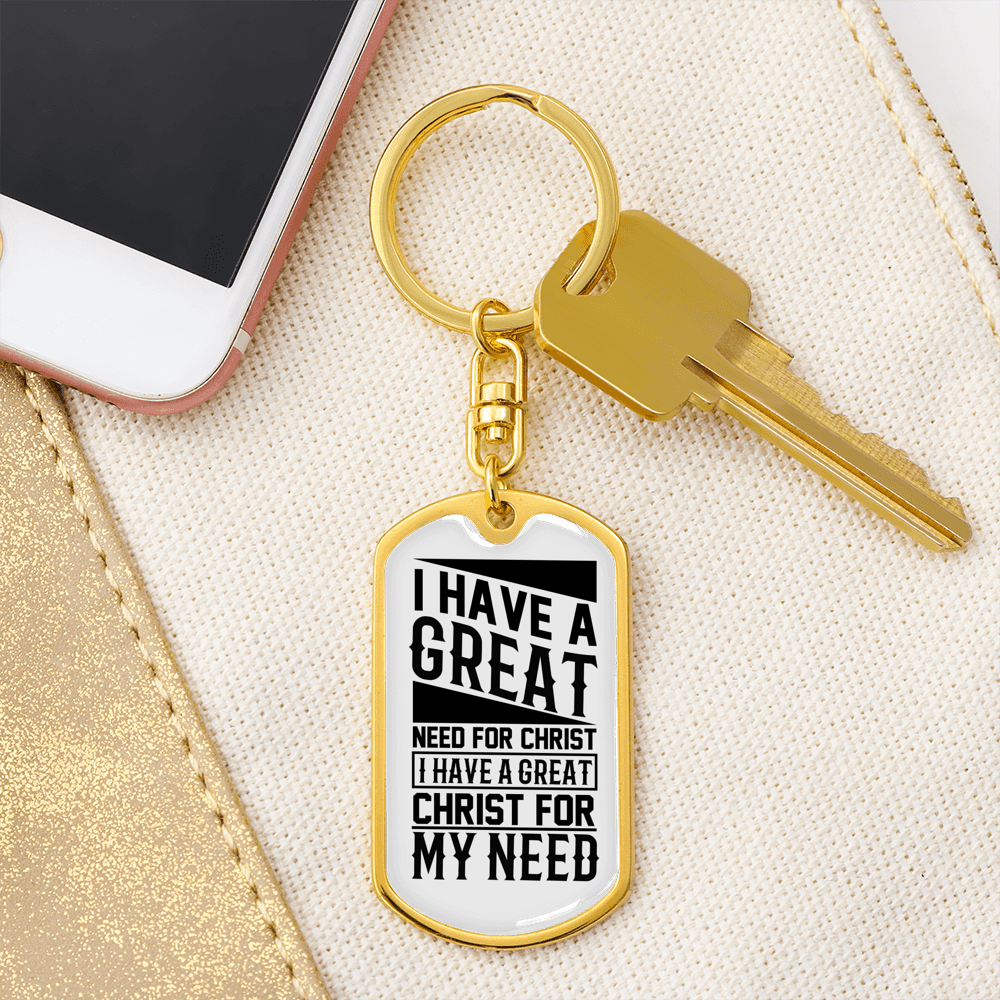 Great Need For Christ Keychain Stainless Steel or 18k Gold Dog Tag Keyring-Express Your Love Gifts