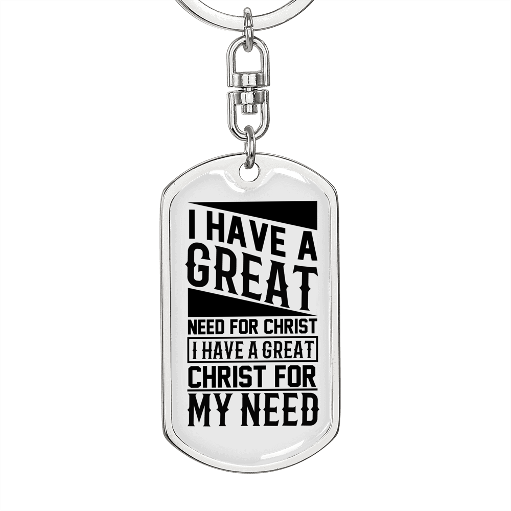 Great Need For Christ Keychain Stainless Steel or 18k Gold Dog Tag Keyring-Express Your Love Gifts