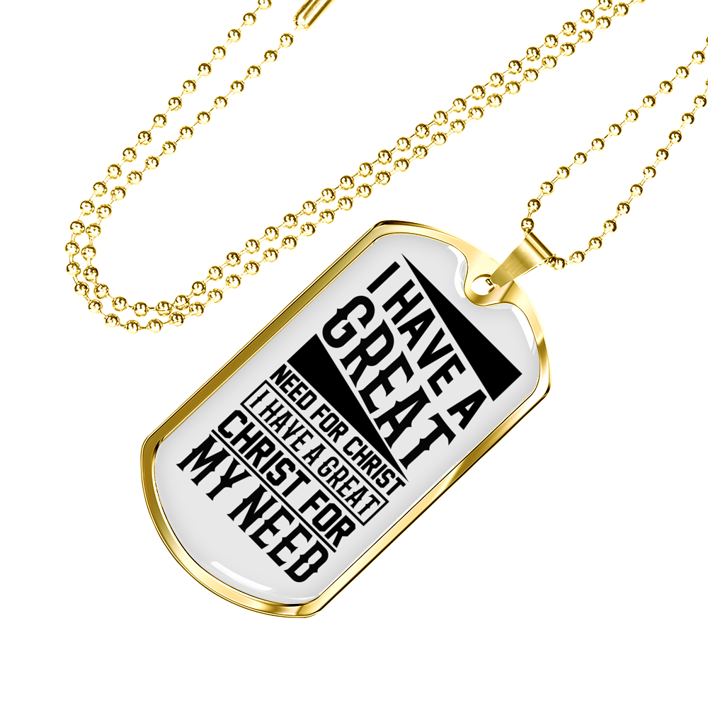Great Need For Christ Necklace Stainless Steel or 18k Gold Dog Tag 24" Chain-Express Your Love Gifts