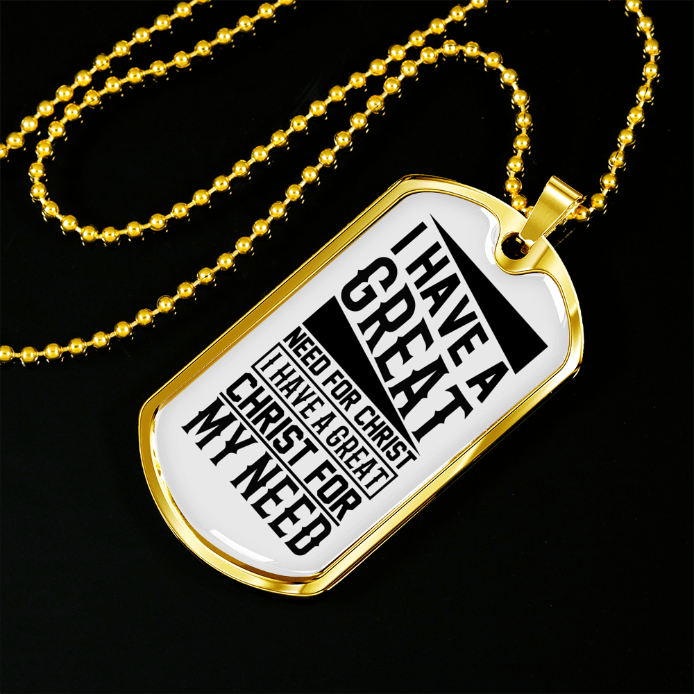 Great Need For Christ Necklace Stainless Steel or 18k Gold Dog Tag 24" Chain-Express Your Love Gifts