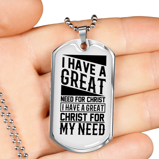 Great Need For Christ Necklace Stainless Steel or 18k Gold Dog Tag 24" Chain-Express Your Love Gifts