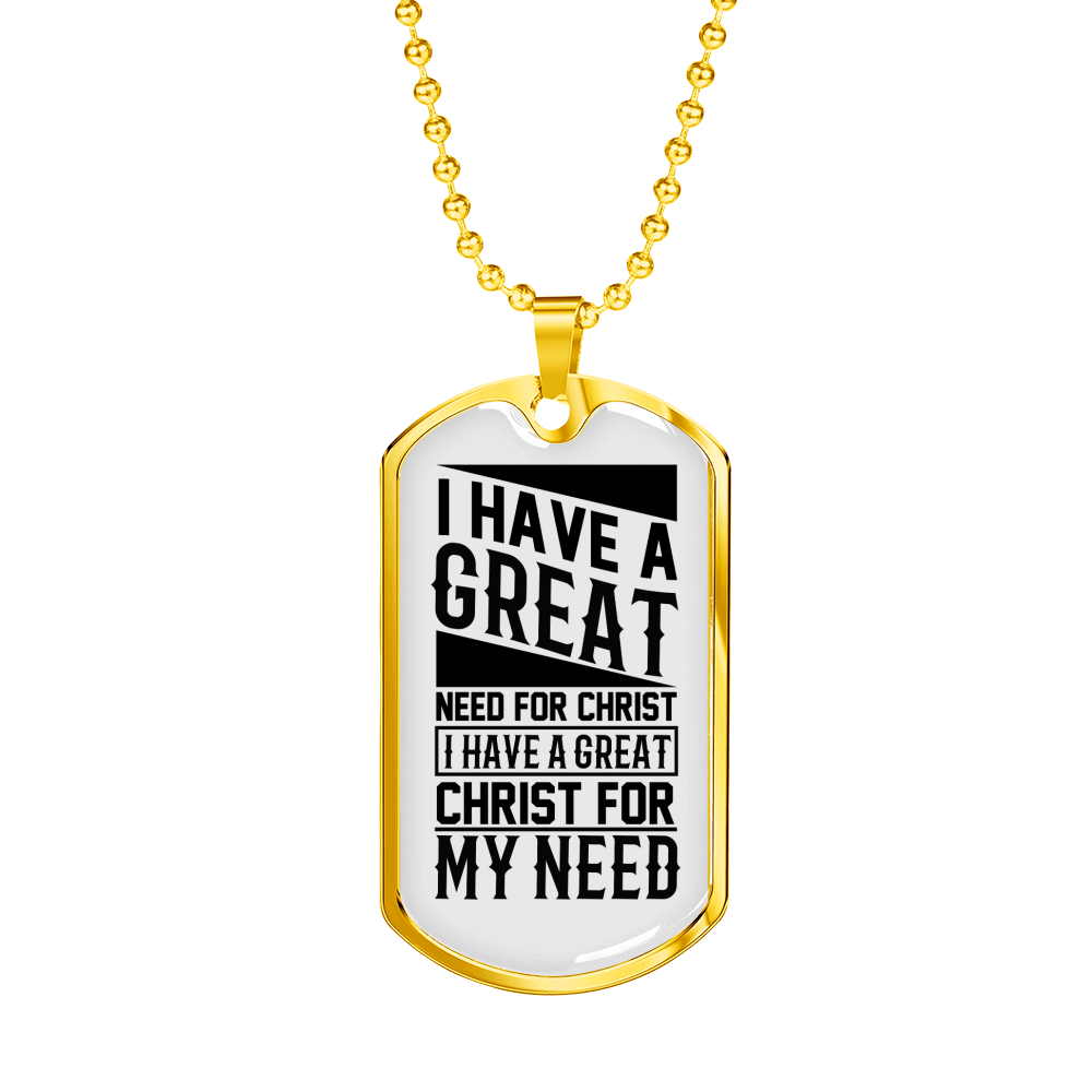 Great Need For Christ Necklace Stainless Steel or 18k Gold Dog Tag 24" Chain-Express Your Love Gifts