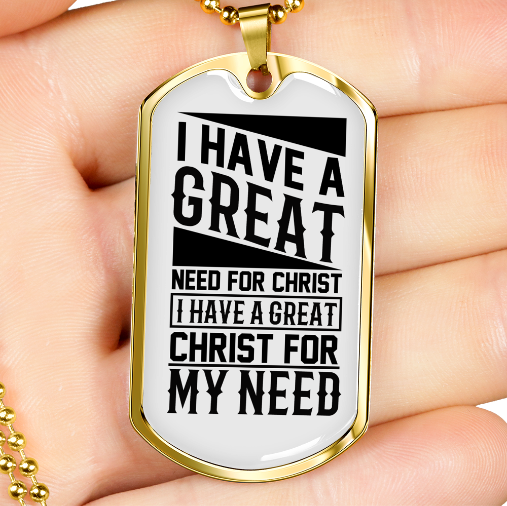 Great Need For Christ Necklace Stainless Steel or 18k Gold Dog Tag 24" Chain-Express Your Love Gifts