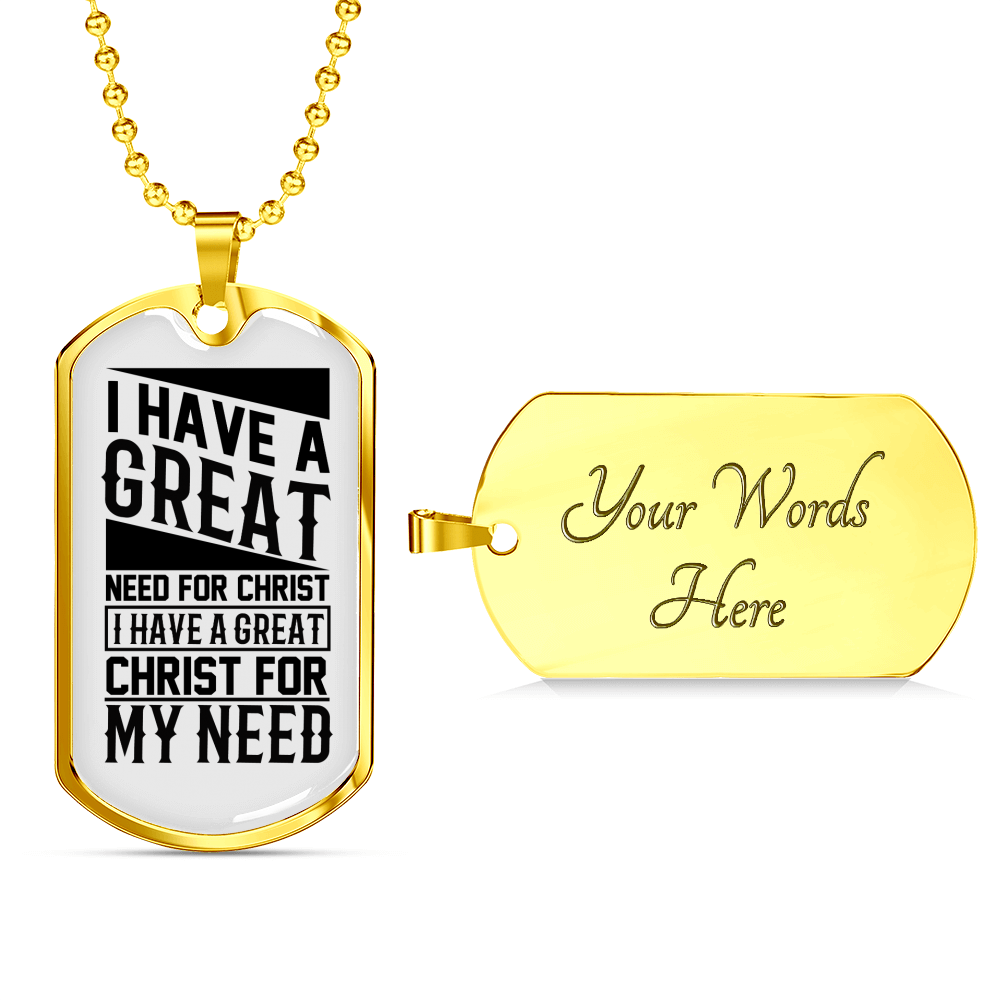 Great Need For Christ Necklace Stainless Steel or 18k Gold Dog Tag 24" Chain-Express Your Love Gifts