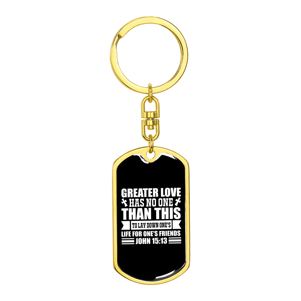 Greater Love John 15:13 White Stainless Steel or 18k Gold Premium Swivel Dog Tag Keychain