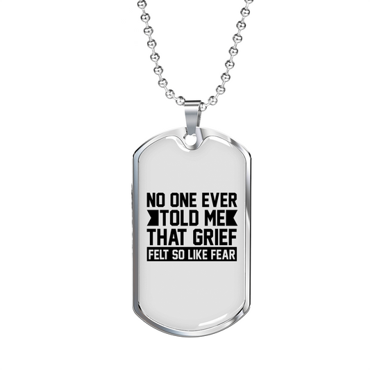 Grief Felt Fear Necklace Stainless Steel or 18k Gold Dog Tag 24" Chain-Express Your Love Gifts