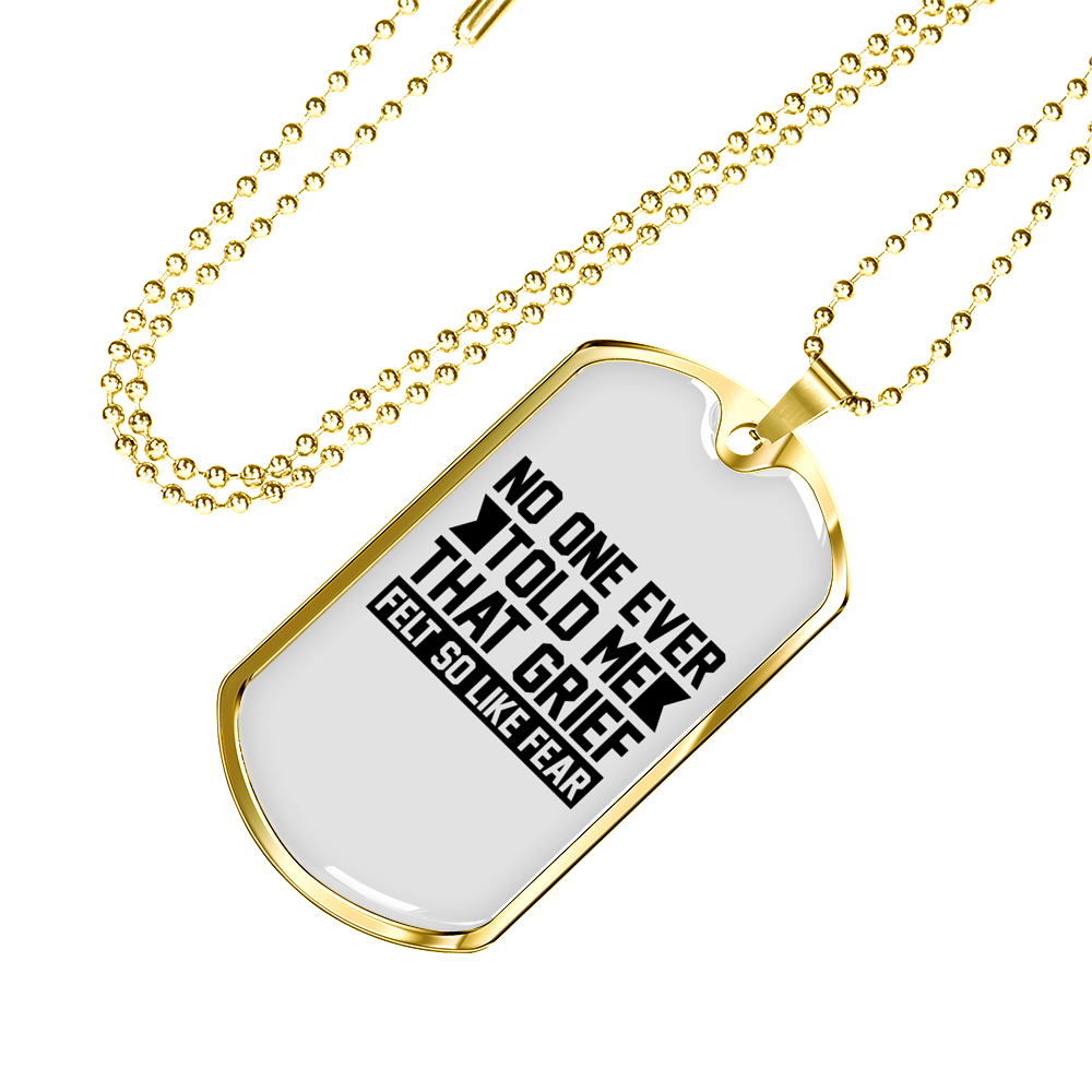 Grief Felt Fear Necklace Stainless Steel or 18k Gold Dog Tag 24" Chain-Express Your Love Gifts