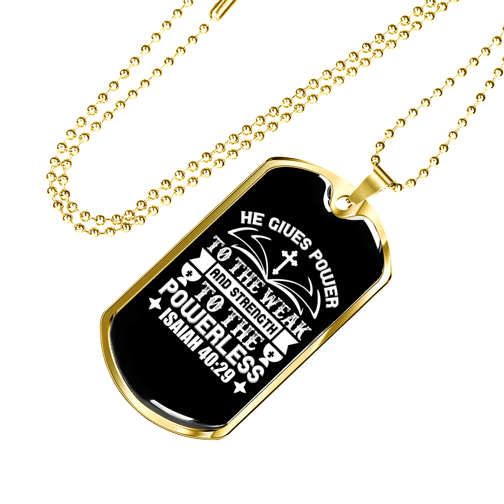 He Gives Power Cross Isaiah 40:29 Necklace Stainless Steel or 18k Gold Dog Tag 24" Chain-Express Your Love Gifts