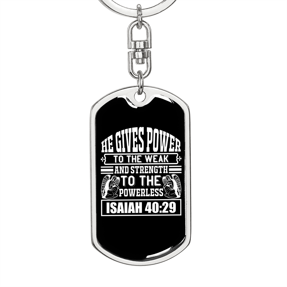 He Gives Power Isaiah 40:29 Keychain Stainless Steel or 18k Gold Dog Tag Keyring-Express Your Love Gifts
