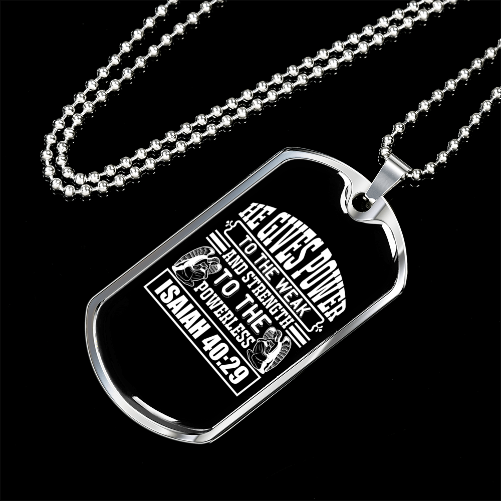 He Gives Power Isaiah 40:29 Necklace Stainless Steel or 18k Gold Dog Tag 24" Chain-Express Your Love Gifts