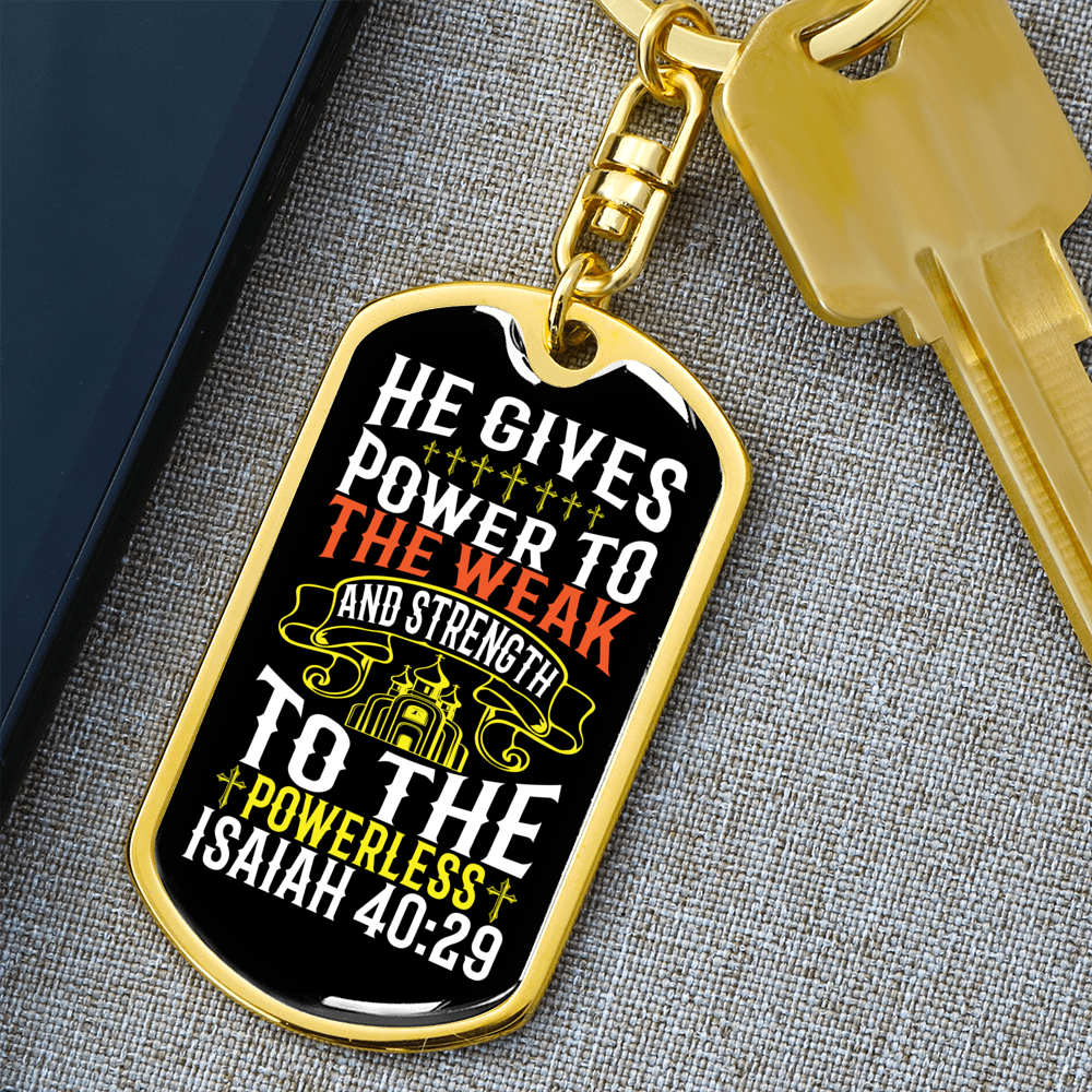 He Gives Strength Isaiah 40:29 Keychain Stainless Steel or 18k Gold Dog Tag Keyring-Express Your Love Gifts