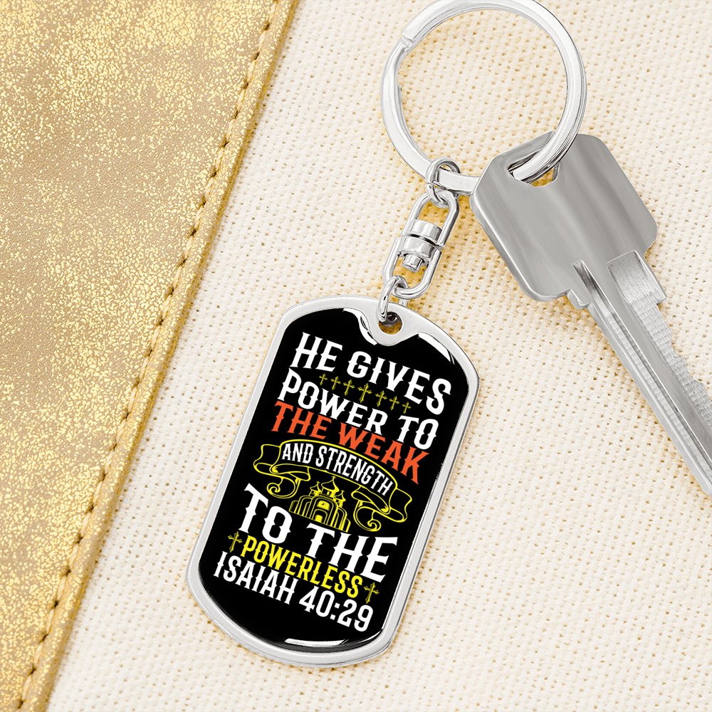 He Gives Strength Isaiah 40:29 Keychain Stainless Steel or 18k Gold Dog Tag Keyring-Express Your Love Gifts