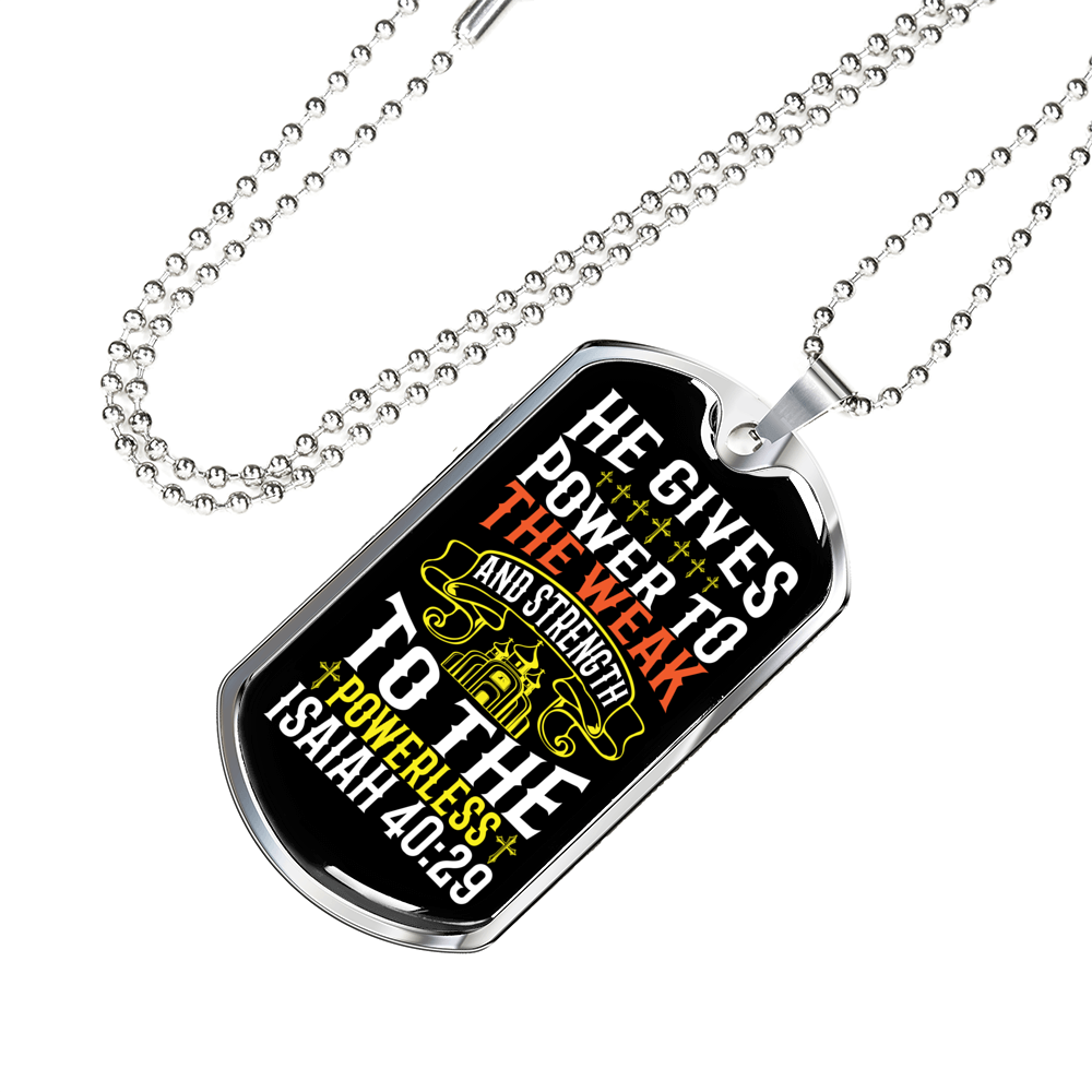 He Gives Strength Isaiah 40:29 Necklace Stainless Steel or 18k Gold Dog Tag 24" Chain-Express Your Love Gifts