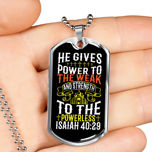 He Gives Strength Isaiah 40:29 Necklace Stainless Steel or 18k Gold Dog Tag 24" Chain-Express Your Love Gifts