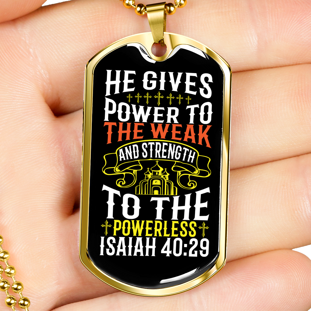 He Gives Strength Isaiah 40:29 Necklace Stainless Steel or 18k Gold Dog Tag 24" Chain-Express Your Love Gifts
