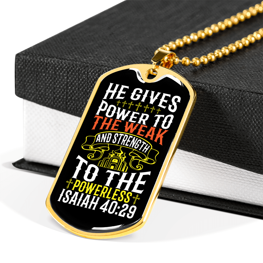 He Gives Strength Isaiah 40:29 Necklace Stainless Steel or 18k Gold Dog Tag 24" Chain-Express Your Love Gifts