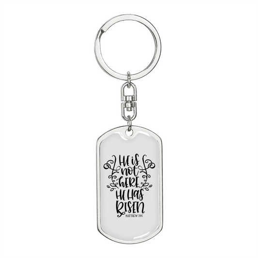 He Has Risen Matthew 28:6 Keychain Stainless Steel or 18k Gold Dog Tag Keyring-Express Your Love Gifts