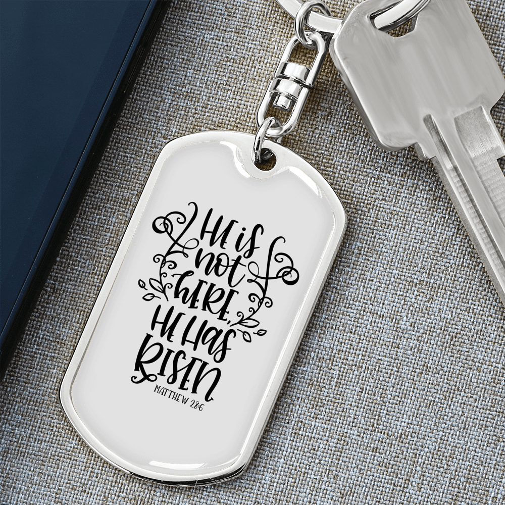He Has Risen Matthew 28:6 Keychain Stainless Steel or 18k Gold Dog Tag Keyring-Express Your Love Gifts