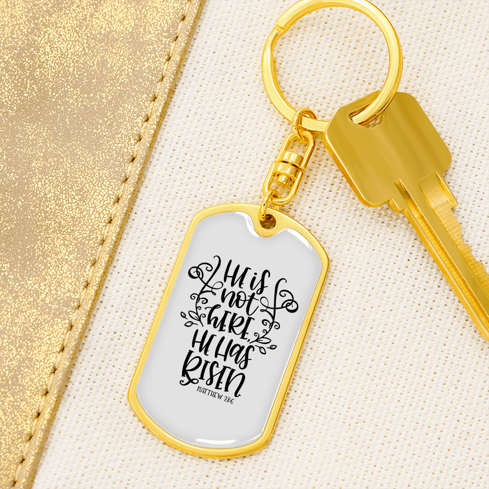 He Has Risen Matthew 28:6 Keychain Stainless Steel or 18k Gold Dog Tag Keyring-Express Your Love Gifts