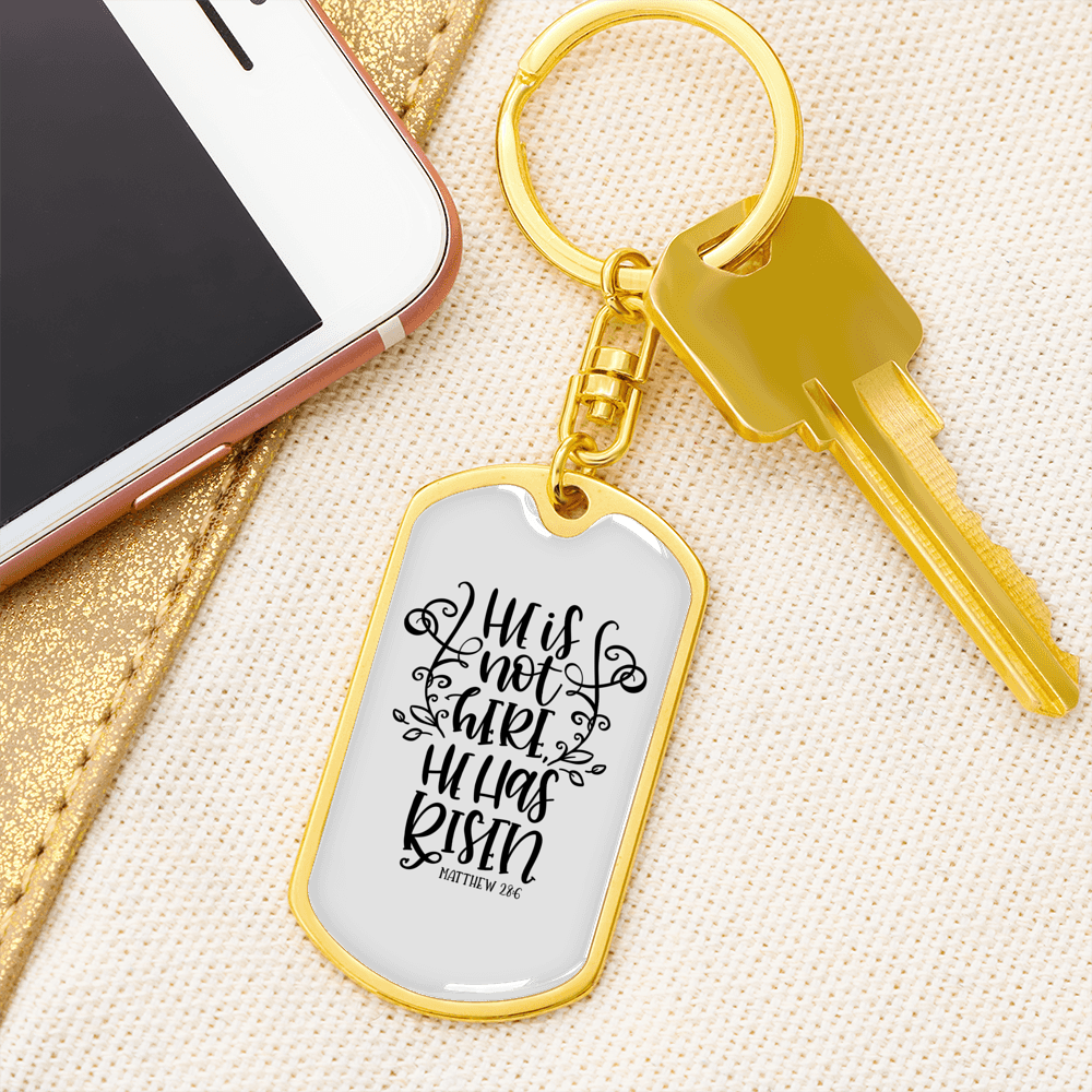 He Has Risen Matthew 28:6 Keychain Stainless Steel or 18k Gold Dog Tag Keyring-Express Your Love Gifts
