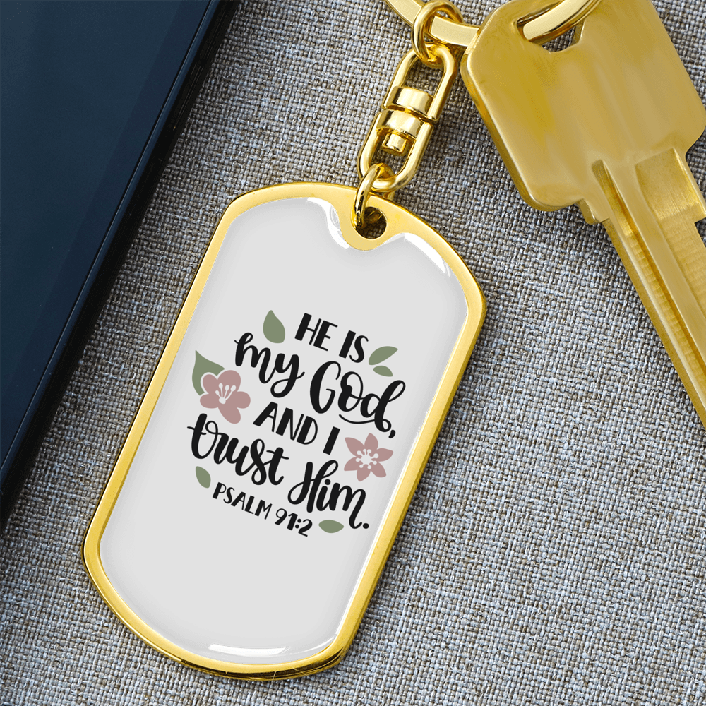 He Is My God Psalm 91:2 Keychain Stainless Steel or 18k Gold Dog Tag Keyring-Express Your Love Gifts