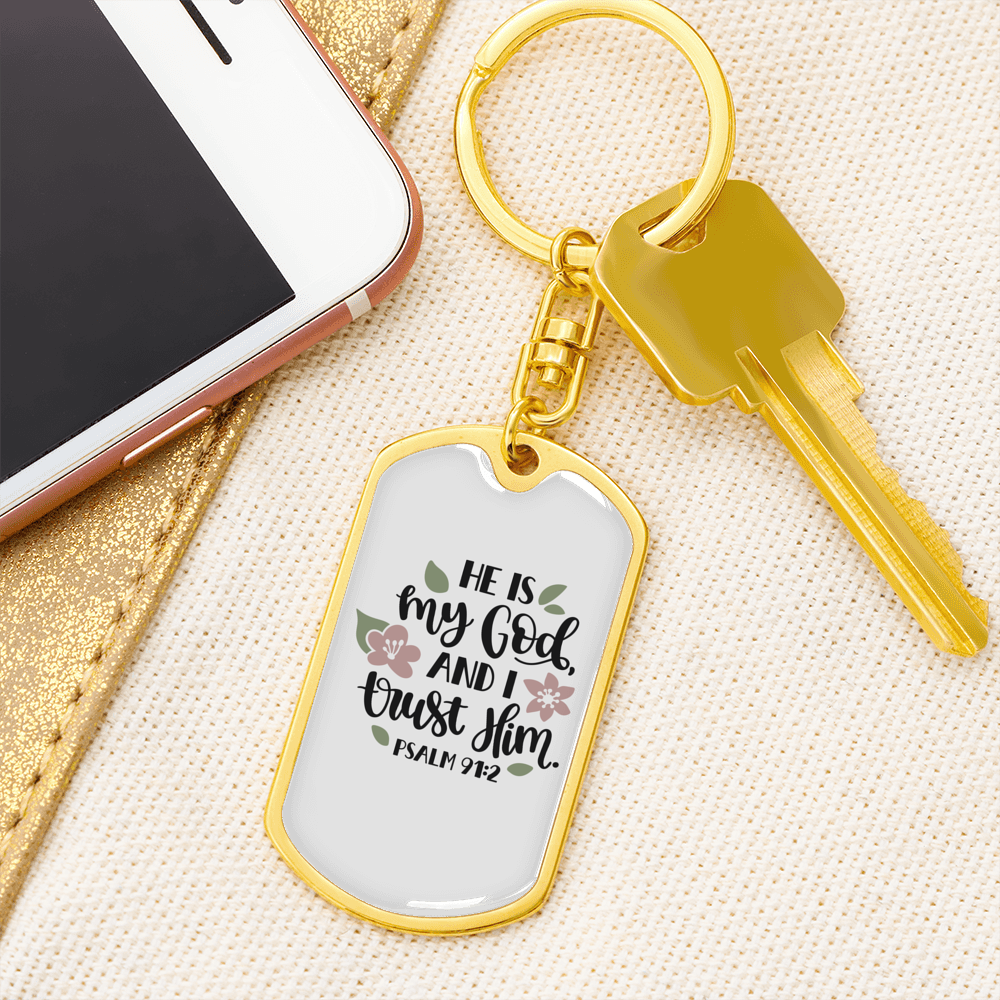 He Is My God Psalm 91:2 Keychain Stainless Steel or 18k Gold Dog Tag Keyring-Express Your Love Gifts