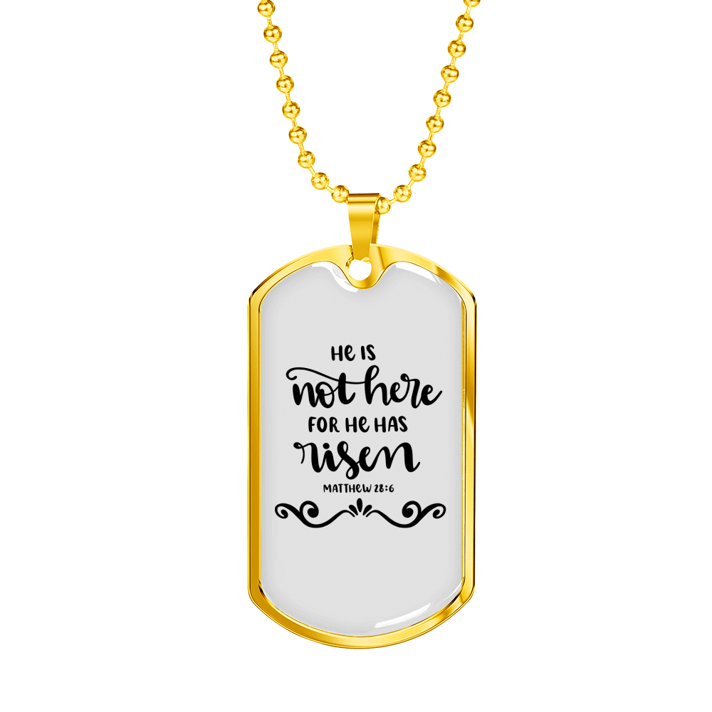 He Is Not Here Matthew 28:6 Necklace Stainless Steel or 18k Gold Dog Tag 24" Chain-Express Your Love Gifts