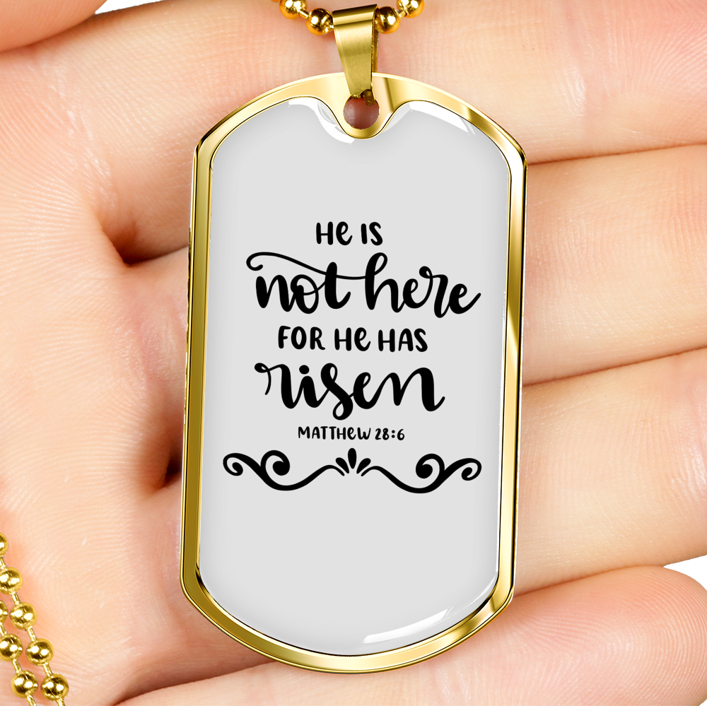 He Is Not Here Matthew 28:6 Necklace Stainless Steel or 18k Gold Dog Tag 24" Chain-Express Your Love Gifts