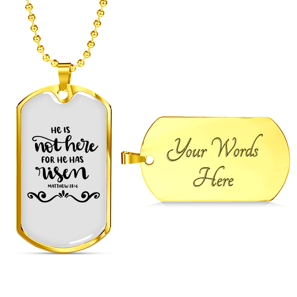 He Is Not Here Matthew 28:6 Necklace Stainless Steel or 18k Gold Dog Tag 24" Chain-Express Your Love Gifts