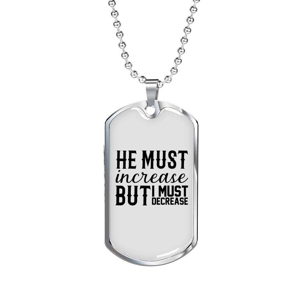 He Must Increase Necklace Stainless Steel or 18k Gold Dog Tag 24" Chain-Express Your Love Gifts