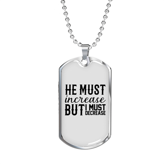 He Must Increase Necklace Stainless Steel or 18k Gold Dog Tag 24" Chain-Express Your Love Gifts