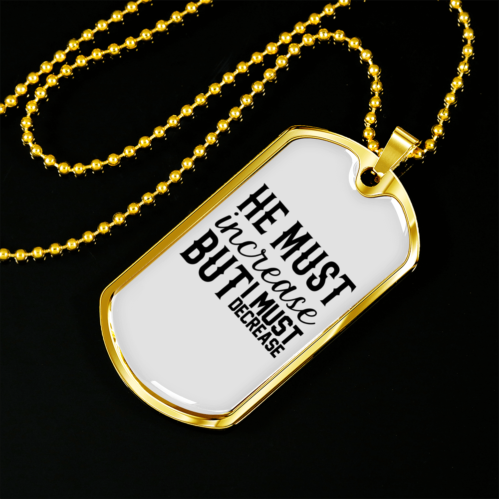 He Must Increase Necklace Stainless Steel or 18k Gold Dog Tag 24" Chain-Express Your Love Gifts