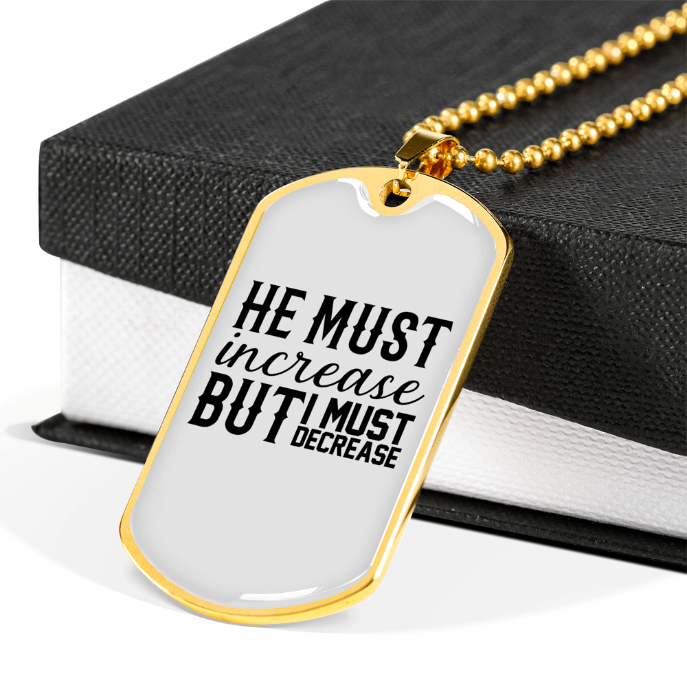 He Must Increase Necklace Stainless Steel or 18k Gold Dog Tag 24" Chain-Express Your Love Gifts