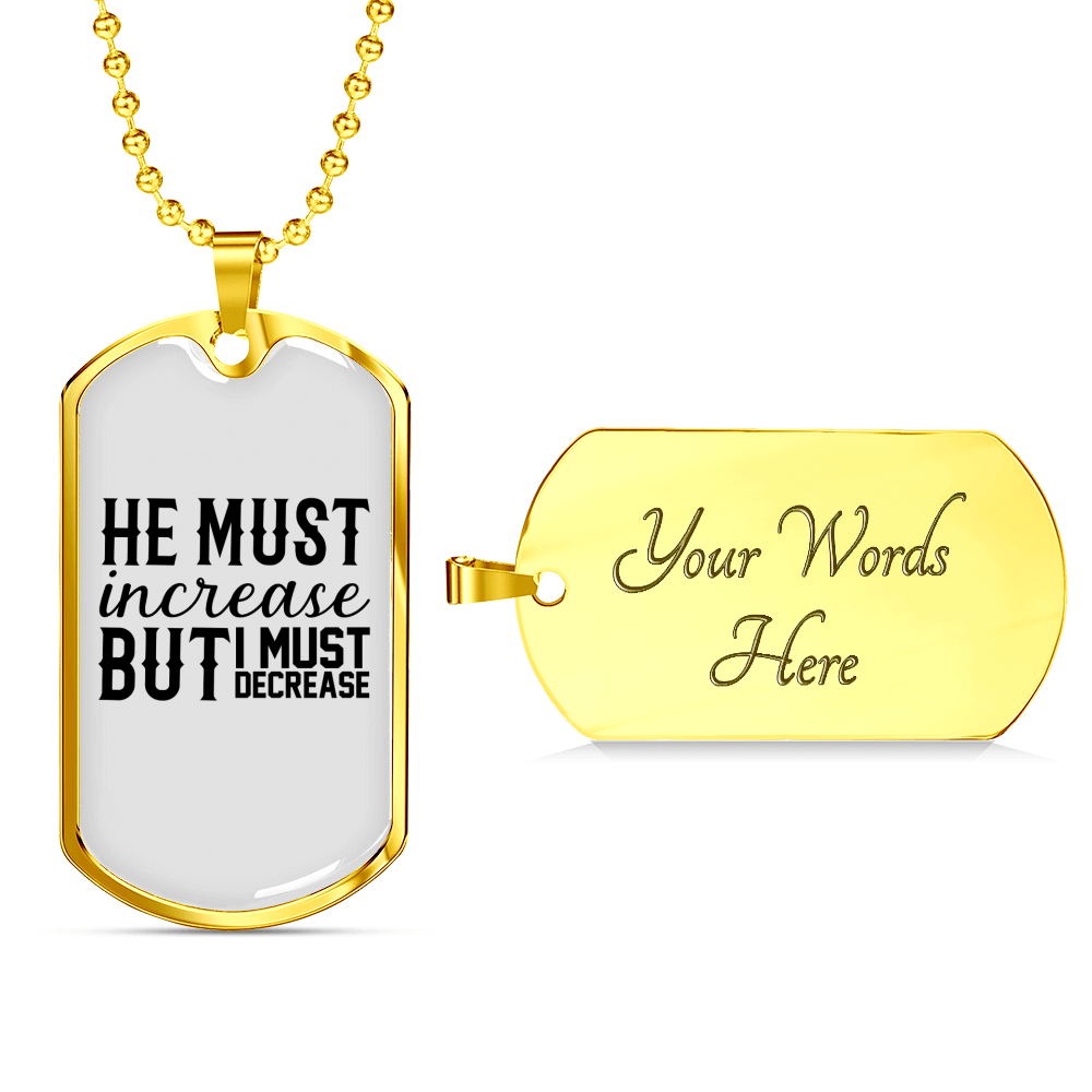 He Must Increase Necklace Stainless Steel or 18k Gold Dog Tag 24" Chain-Express Your Love Gifts
