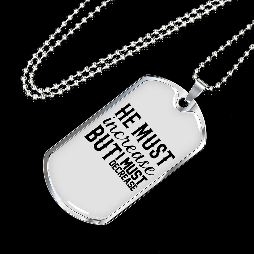 He Must Increase Necklace Stainless Steel or 18k Gold Dog Tag 24" Chain-Express Your Love Gifts