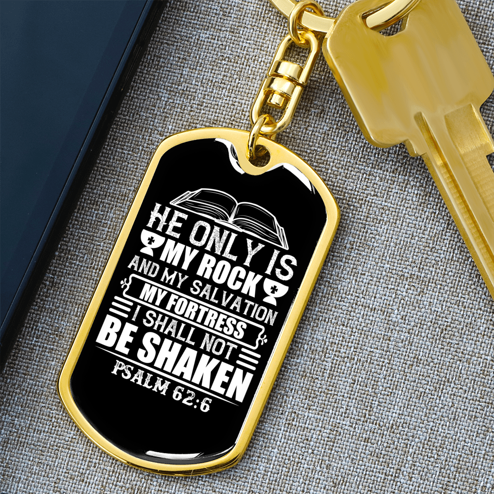He Only Is My Rock Psalm 62:6 Keychain Stainless Steel or 18k Gold Dog Tag Keyring-Express Your Love Gifts