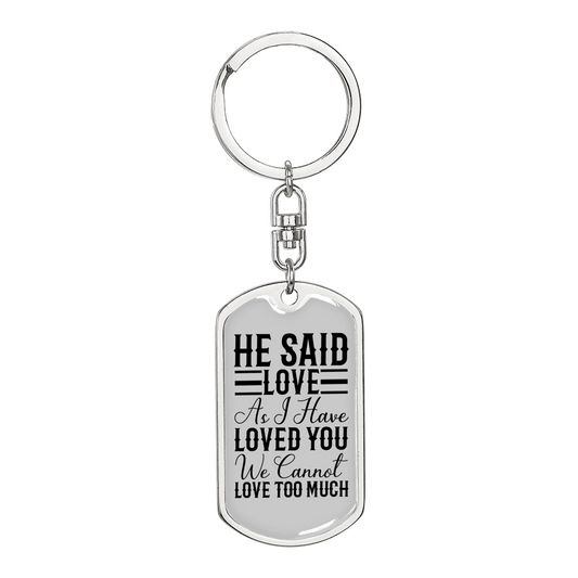 He Said Love Keychain Stainless Steel or 18k Gold Dog Tag Keyring-Express Your Love Gifts